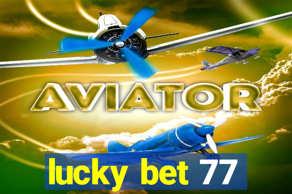 lucky bet 77